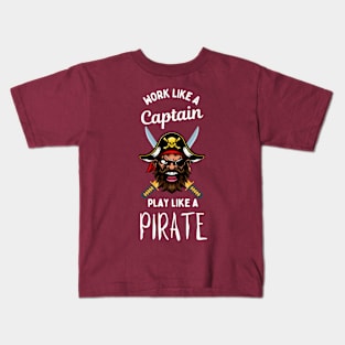 work like a captain play like a pirate Kids T-Shirt